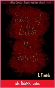  J. Forrich - Diary of Little Ms. Rebirth - Ms. Rebirth, #1.