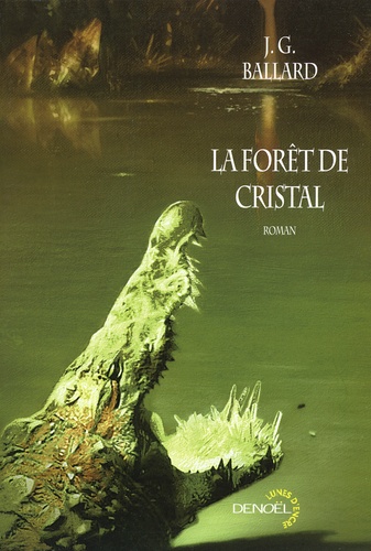 J. G. Ballard - La forêt de cristal.
