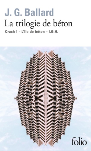 La trilogie de béton. Crash ! ; L'île de béton ; I.G.H