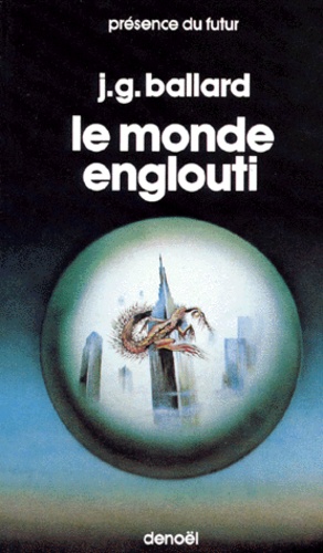 J. G. Ballard - Le Monde Englouti.