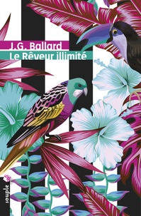 J. G. Ballard - Le rêveur illimité.