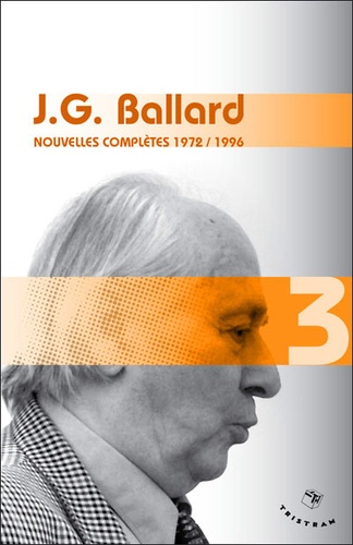J. G. Ballard - Nouvelles complètes - Volume 3 (1972-1996).