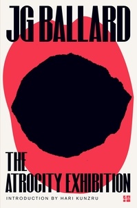 J. G. Ballard et William Burroughs - The Atrocity Exhibition.