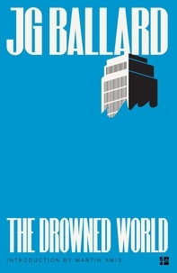 J. G. Ballard et Martin Amis - The Drowned World.