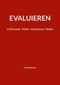 Téléchargements livres audio Ipod uk Evaluieren  - in Wirtschaft - Politik - Institutionen - Medien MOBI PDF PDB par J-G Matuszek