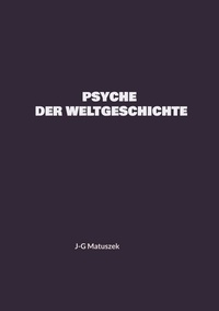 Téléchargement gratuit du livre audio allemand PSYCHE DER WELTGESCHICHTE 9783757856168 par J-G Matuszek