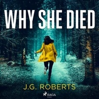 J.G. Roberts et Alison Campbell - Why She Died.