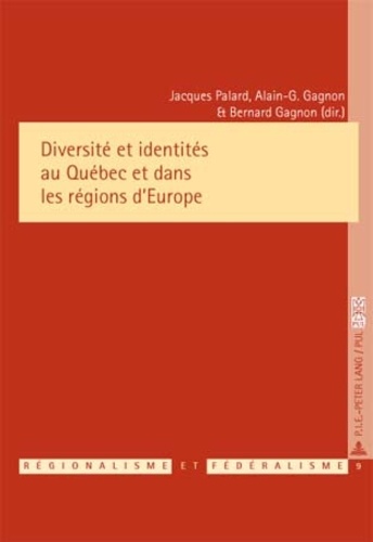 J/gagnon a Palard et Alain-g. Gagnon - Diversité et identités au Québec et dans les régions d’Europe.