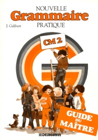 J Galibert - Nouvelle Grammaire Pratique Cm2. Guide Du Maitre.