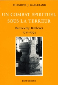 Un combat spirituel sous la Terreur. Barthélémy Bimbinet 1771-1794.pdf