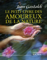 Le Petit Livre des amoureux de la nature
