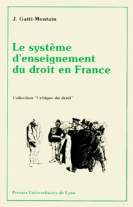 J Gatti-Montain - Le Système d'enseignement du droit en France.