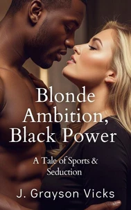 Blonde Ambition, Black Power: A Tale of Sports & Seduction