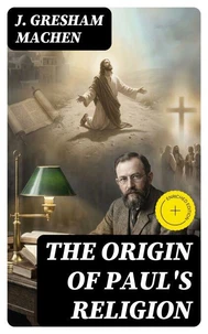 The Origin of Paul's Religion