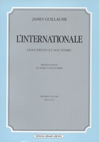 J Guillaume - L'Internationale. Volume 1.