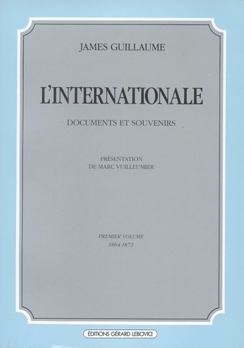 J Guillaume - L'Internationale. Volume 1.