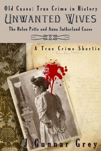 Unwanted Wives: The Helen Potts and Anna Sutherland cases