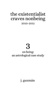 The Existentialist Craves Nonbeing: 2010-2011