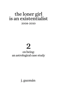 The Loner Girl is an Existentialist: 2008-2010
