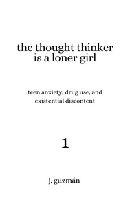  J. Guzmán - The Thought Thinker is a Loner Girl - On Being, #1.