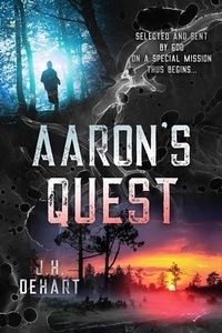  J. H. Dehart - Aaron's Quest - Sadler Family Saga, #2.