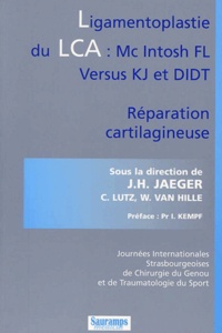 Ligamentoplastie du LCA : Mc Intosh FL versus KJ et DIDT. Réparation cartilagineuse.pdf
