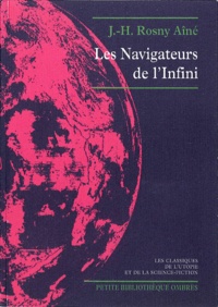 J-H Rosny Aîné - Les navigateurs de l'infini - Suivi de Les Astronautes.