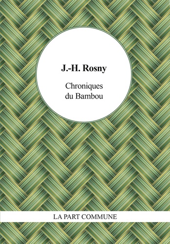 J.h Rosny - Chroniques du Bambou.