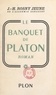 J.-H. Rosny Jeune - Le banquet de Platon.