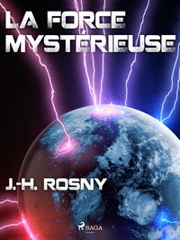 J.-H. Rosny - La Force mystérieuse.