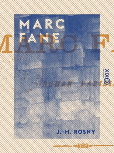 Marc Fane. Roman parisien