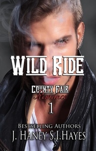  J. Haney et  S.I. Hayes - Wild Ride - A County Fair Romance, #1.