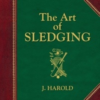J Harold - The Art of Sledging.