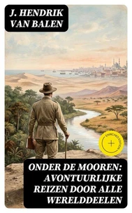 Onder de Mooren: Avontuurlijke reizen door alle werelddeelen