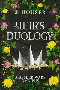 The Heir's Duology: A Seeder Wars Omnibus