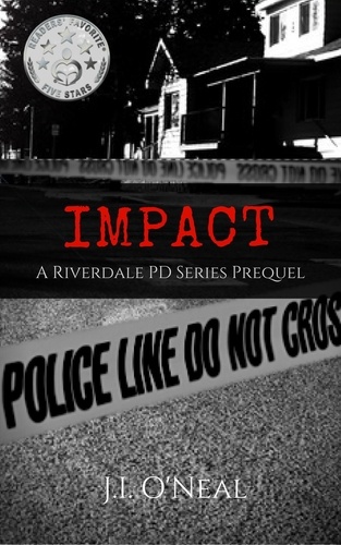  J.I. O'Neal - Impact: A Riverdale PD Series Prequel - Riverdale PD Series.