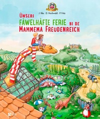 J Ihle et D Hochwald - Unseri Fàwelhàfte Ferie bi de Mammema Freudenreich.