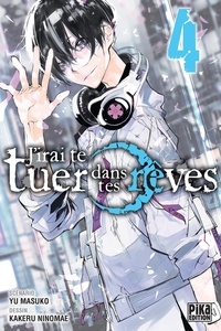 Kakeru Ninomae - J'irai te tuer dans tes rêves T04.