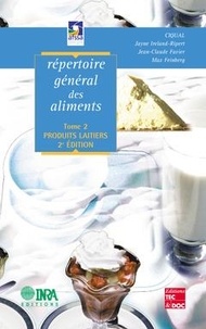 J Ireland - Repertoire General Des Aliments. Tome 2 : Les Produits Laitiers. 2eme Edition..