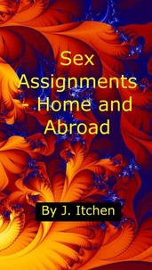 Sex Assignments – Home and Abroad