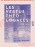 J.-J.-A. Ricard - Les Vertus théologales.