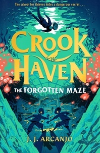 J.J. Arcanjo - Crookhaven: The Forgotten Maze - Book 2.