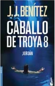 J-J Benitez - Caballo de Troya - Tomo 8.