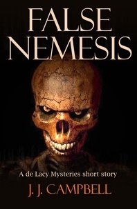 J.J. Campbell - False Nemesis - The De Lacy Mysteries.