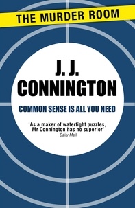 J J Connington - Common Sense Is All You Need.