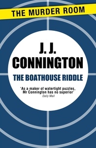 J J Connington - The Boathouse Riddle.
