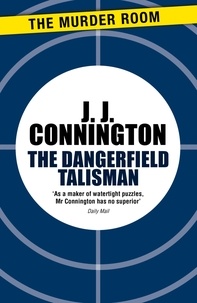 J J Connington - The Dangerfield Talisman.