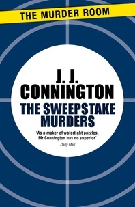 J J Connington - The Sweepstake Murders.