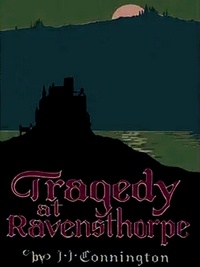 J. J. Connington - Tragedy at Ravensthorpe.