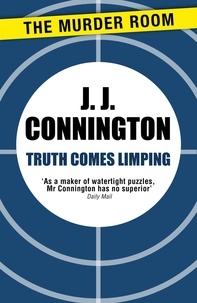 J J Connington - Truth Comes Limping.